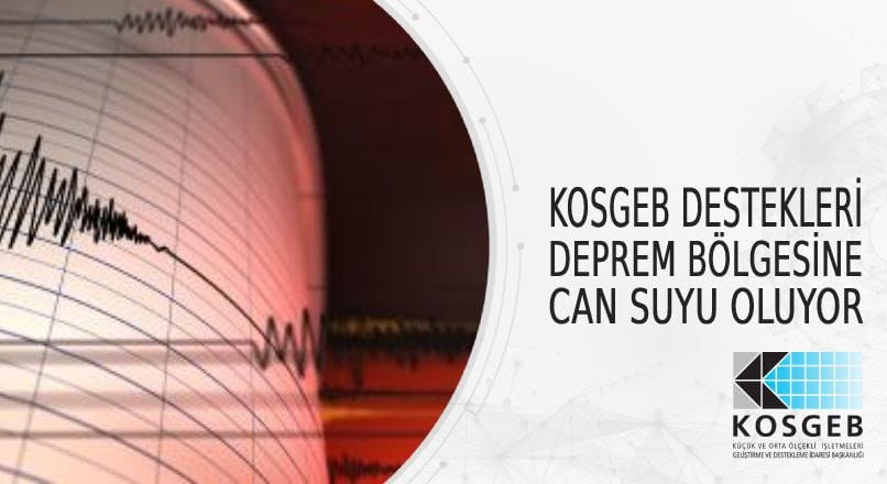 Deprem Bölgesindeki İşletmelere Verilen Destekler Devam Ediyor