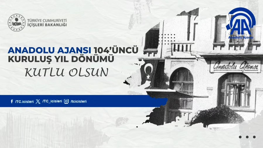 Anadolu Ajansı, 104 Yıl Önce Türkiye'de Kuruldu