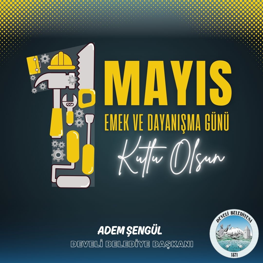 Develi Belediye Başkanı 1 Mayıs Emek ve Dayanışma Günü'nü Kutladı