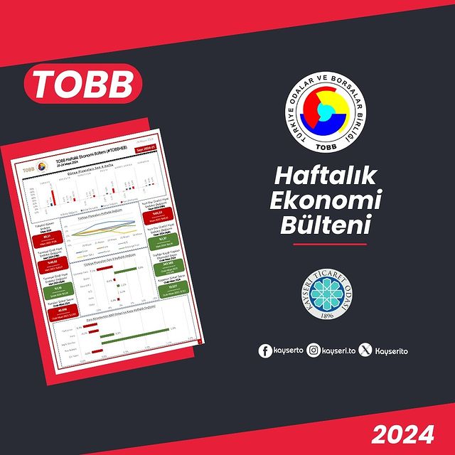 Kayseri Ticaret Odası, TOBB Haftalık Ekonomi Bülteni'ni Yayımladı