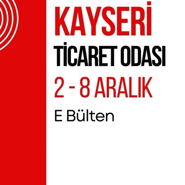 Kayseri Ticaret Odası 8 Aralık'ta Önemli Faaliyetleri Paylaştı